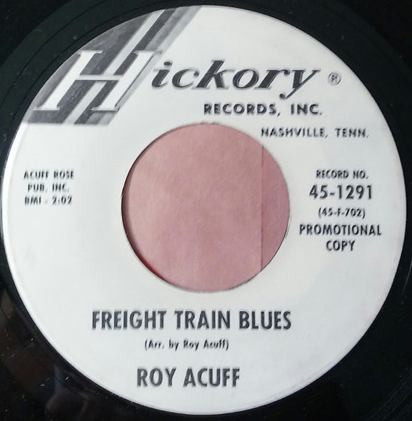 Roy Acuff : Freight Train Blues / All The World Is Lonely Now (7", Promo)