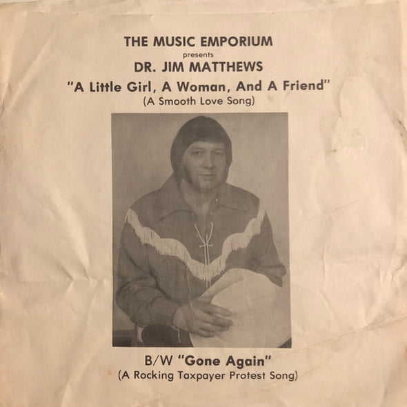 Dr. Jim Matthews* : A Little Girl, A Woman, And A Friend B/W Gone Again (7")