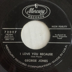 George Jones (2) : I Love You Because (7", Single)