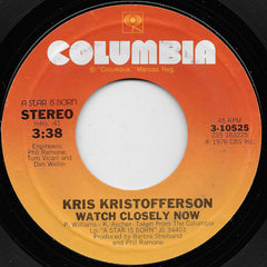 Kris Kristofferson : Watch Closely Now (7", Single, Styrene, San)