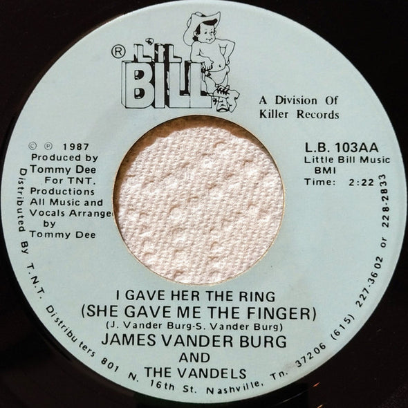 James Vander Burg And The Vandels* : I Gave Her The Ring (She Gave Me The Finger) (7", Single)