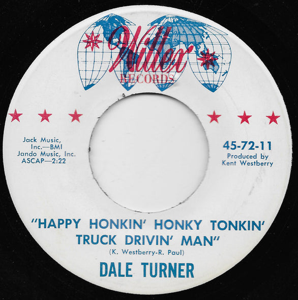 Dale Turner (3) : Happy Honkin' Honky Tonkin' Truck Drivin' Man (7")