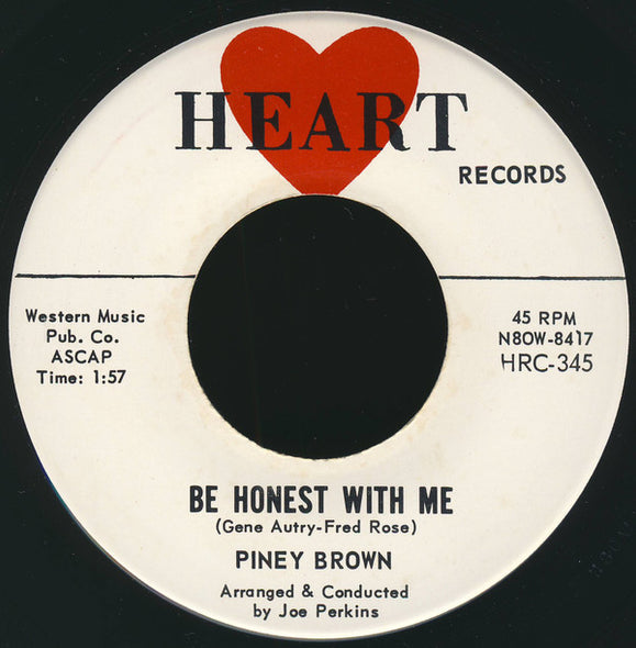 Piney Brown : Be Honest With Me / Sweethearts Or Strangers (7", Single, Mono)