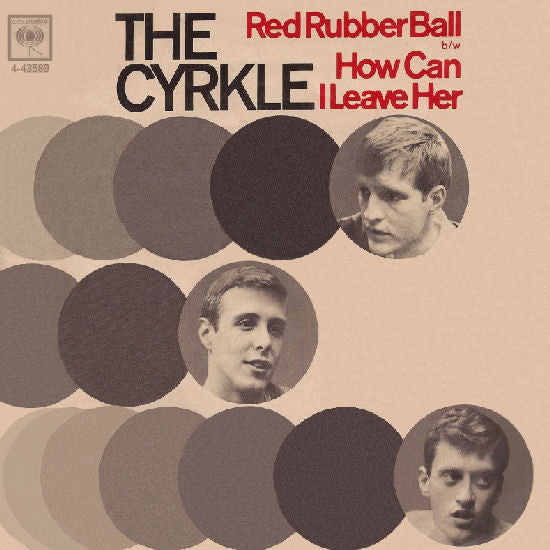 The Cyrkle : Red Rubber Ball / How Can I Leave Her (7", Single, Styrene, Pit)