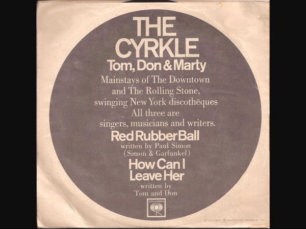 The Cyrkle : Red Rubber Ball / How Can I Leave Her (7", Single, Styrene, Pit)