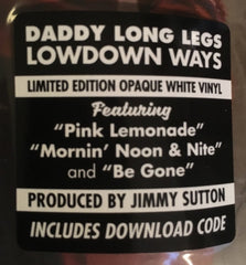 Daddy Long Legs (11) : Lowdown Ways (LP, Album, Ltd, Whi)