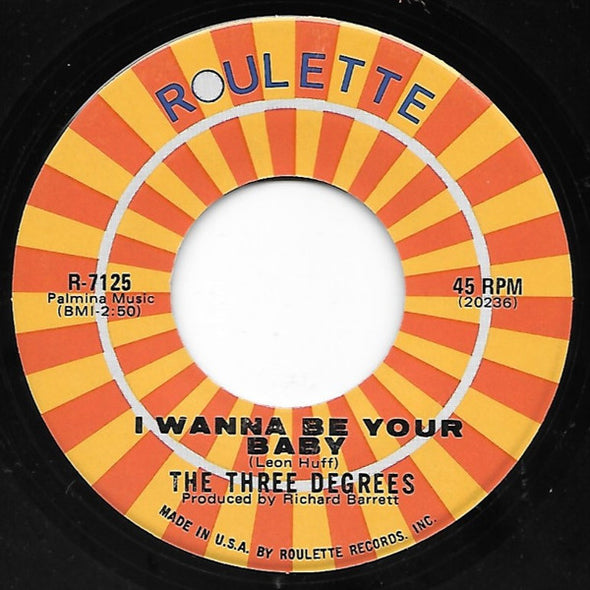 The Three Degrees : I Wanna Be Your Baby / Find My Way (7", Single)