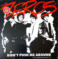 The Zeros : Don't Push Me Around (Rare & Unreleased Classics From '77) (LP, Comp, Ltd, RE, Sta)