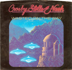 Crosby, Stills & Nash : Wasted On The Way (7", Single, Spe)