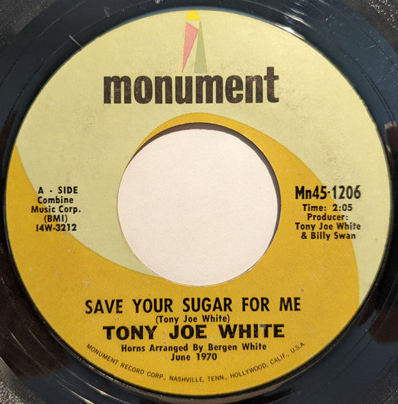 Tony Joe White : Save Your Sugar For Me (7", Single, Pit)