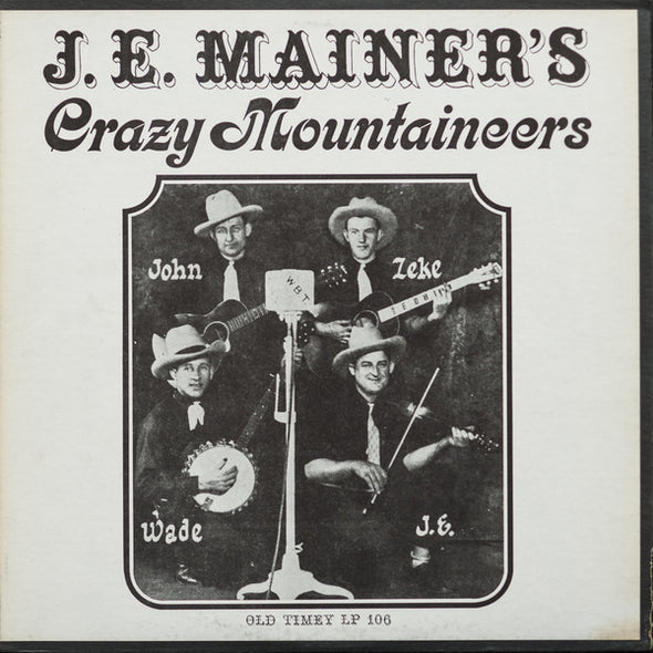 J. E. Mainer's Crazy Mountaineers* : J.E. Mainer's Crazy Mountaineers - Volume 1 (LP, Comp)