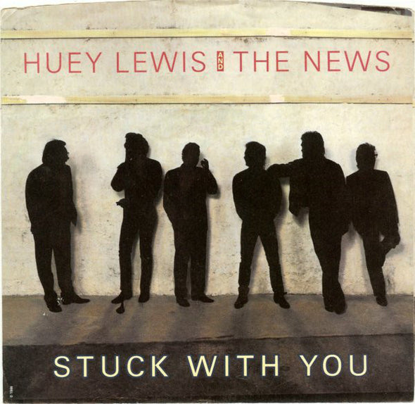 Huey Lewis And The News* : Stuck With You (7", Single, Styrene, Pit)