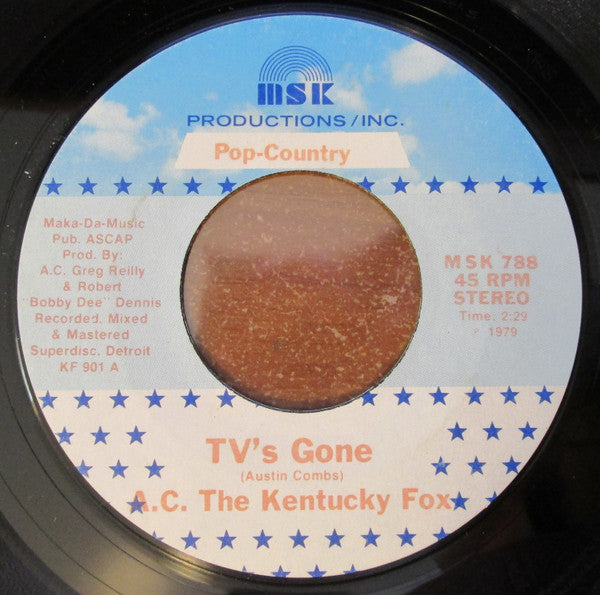 A.C. The Kentucky Fox : TV's Gone / We Fell In Love This Way (7", Single)