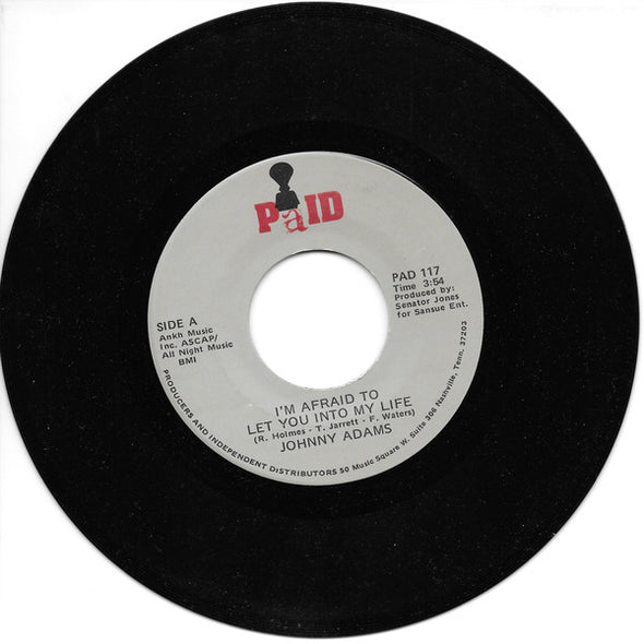 Johnny Adams : I'm Afraid To Let You Into My Life / Hell Yes I Cheated (7")