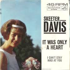 Skeeter Davis : I Can't Stay Mad At You / It Was Only A Heart (7", Single, Roc)