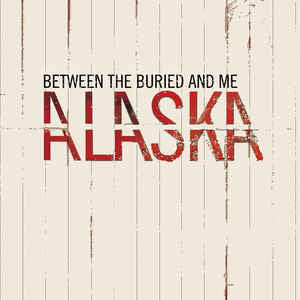 Between The Buried And Me : Alaska (2xLP, Album, RE, RM)