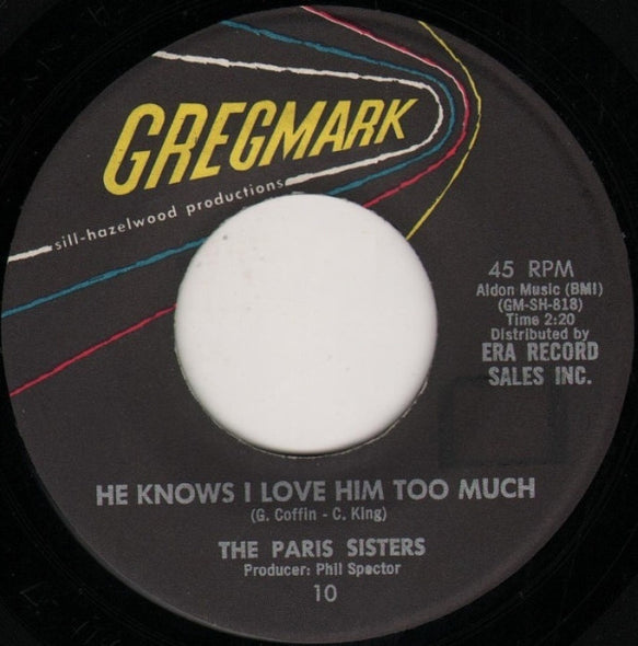 The Paris Sisters : He Knows I Love Him Too Much / A Lonely Girl's Prayer (7", Single)