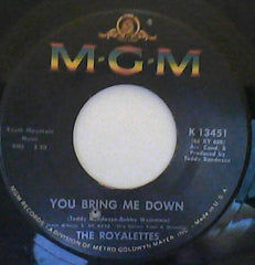 The Royalettes : You Bring Me Down / Only When You're Lonely (7")