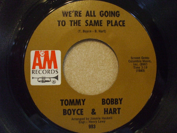 Tommy Boyce & Bobby Hart* : We're All Going To The Same Place  (7", Single)