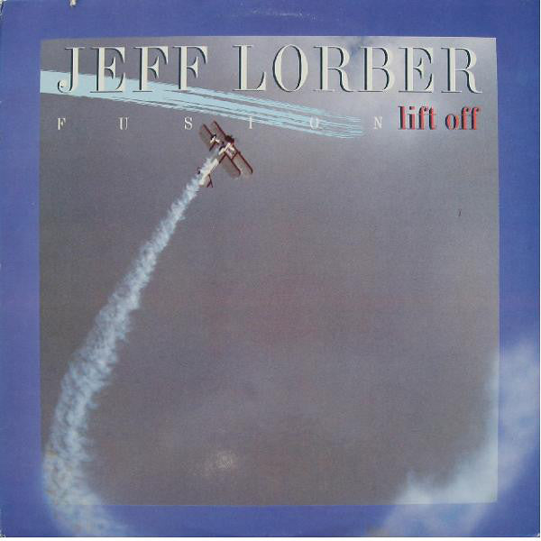 Jeff Lorber Fusion* : Lift Off (LP, Comp)