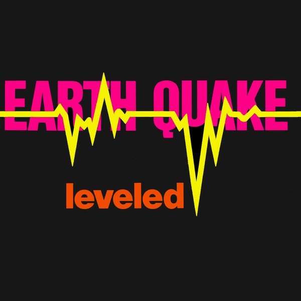 Earth Quake (2) : Leveled (LP, Album)