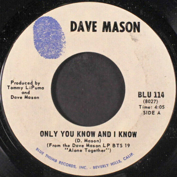Dave Mason : Only You Know And I Know / Sad And Deep As You (7", Styrene)