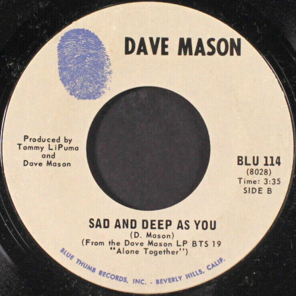 Dave Mason : Only You Know And I Know / Sad And Deep As You (7", Styrene)
