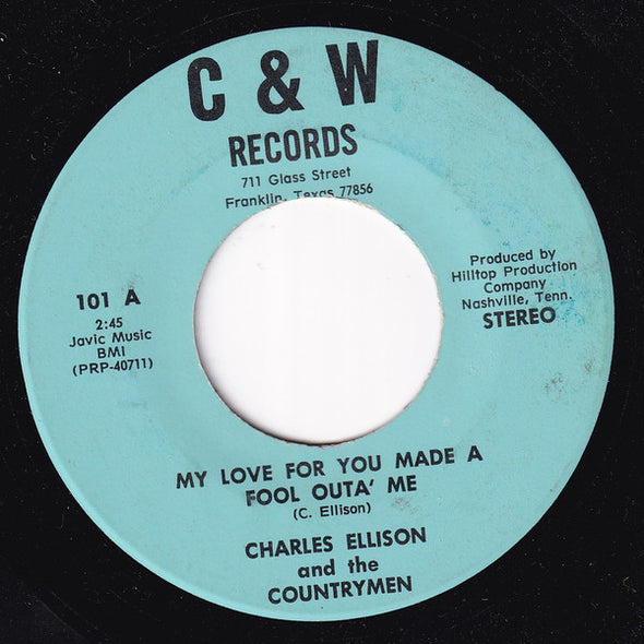 Charles Ellison And The Countrymen : My Love For You Made A Fool Outa' Me (7")