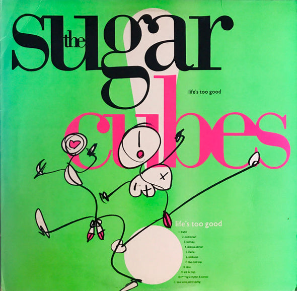 The Sugarcubes : Life's Too Good (LP, Album, Club, Car)