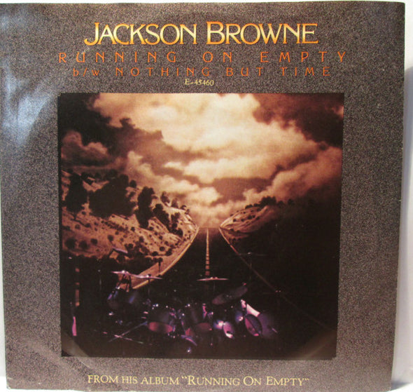 Jackson Browne : Running On Empty B/W Nothing But Time (7", Styrene, AR )