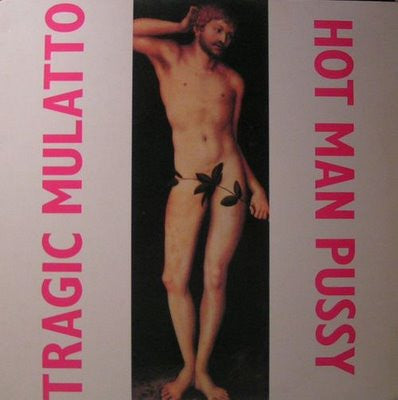 Tragic Mulatto : Hot Man Pussy (LP)