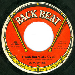 O. V. Wright* : When You Took Your Love From Me / I Was Born All Over (7", Single)