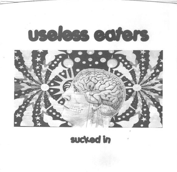 Useless Eaters : Sucked In (7", Single, Cle)