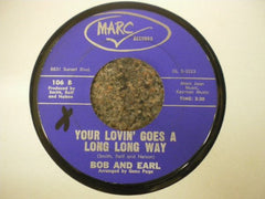 Bob And Earl* : Your Time Is My Time / Your Lovin' Goes A Long Long Way (7")