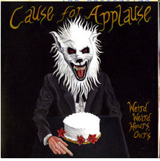 Cause For Applause / The Gospel Truth (2) : Weird, Weird Hours, Ours / Our Muusic Is A Secret Order (LP)