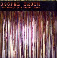 Cause For Applause / The Gospel Truth (2) : Weird, Weird Hours, Ours / Our Muusic Is A Secret Order (LP)