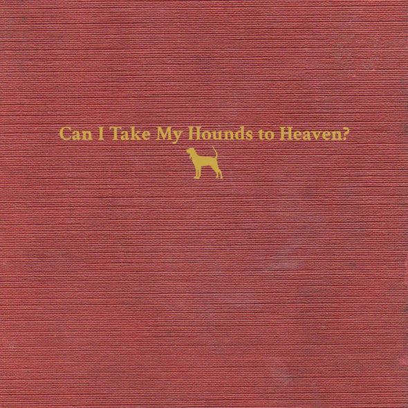 Tyler Childers : Can I Take My Hounds To Heaven? (3xLP, Album)