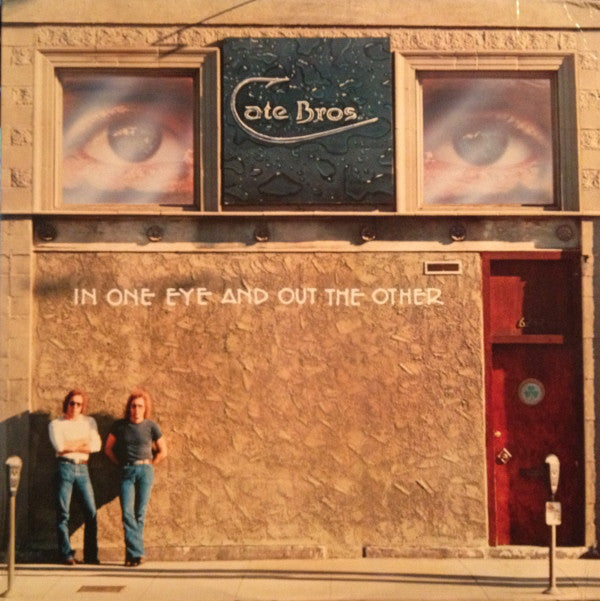 Cate Bros.* : In One Eye And Out The Other (LP, Album)