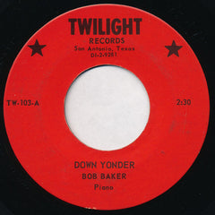 Bob Baker (6), Curly Wood : Down Yonder / Under The Double Eagle (7")