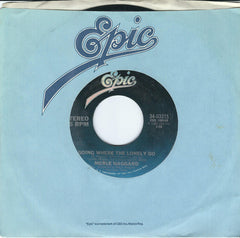 Merle Haggard : Going Where The Lonely Go (7", Single, Styrene, Ter)