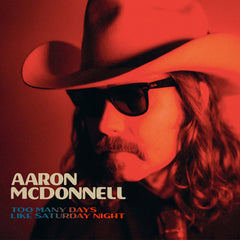 Aaron McDonnell : Too Many Days Like Saturday Night (CD, Album)