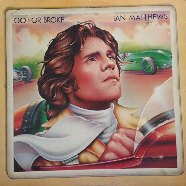 Ian Matthews* : Go For Broke (LP, Album, San)