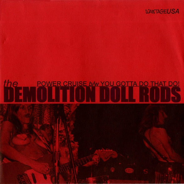 The Demolition Doll Rods* : Power Cruise / You Gotta Do That Do! (7", Single)