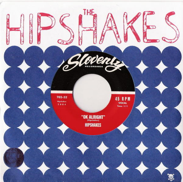 The Hipshakes : Ok Alright (7", Single)