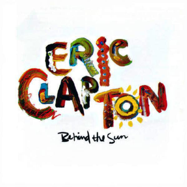 Eric Clapton : Behind The Sun (2xLP, Album, RE, RM, Gat)