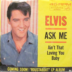 Elvis* : Ain't That Loving You Baby / Ask Me (7", Single, Roc)