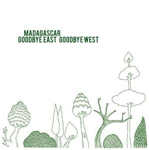 Madagascar (8) : Goodbye East Goodbye West (LP, Ltd, Blu)