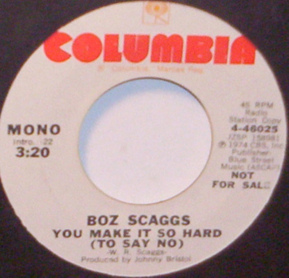 Boz Scaggs : You Make It So Hard (To Say No) (7", Promo)