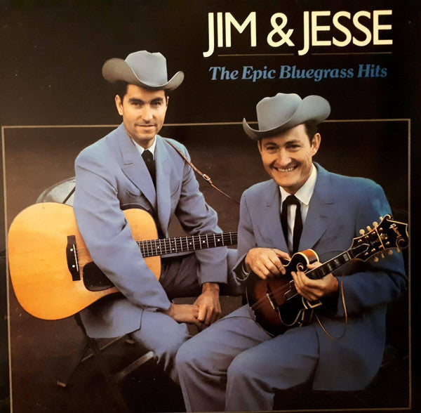 Jim & Jesse : The Epic Bluegrass Hits (LP, Comp)