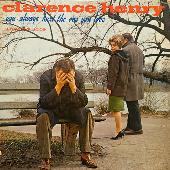Clarence Henry* : You Always Hurt The One You Love (LP, Album, Mono)